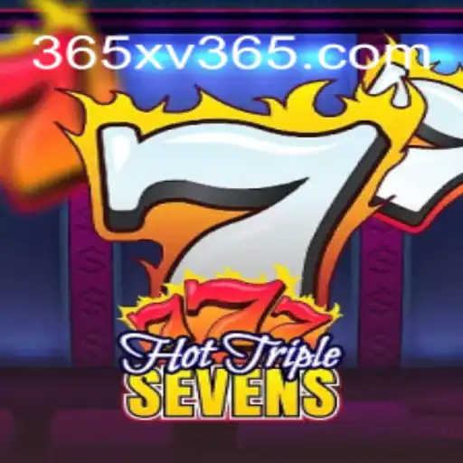 Descubra as Emoções e Regras do HotTripleSevens no 365XV.COM